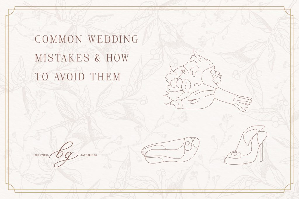 Common Wedding Mistakes and How to Avoid Them